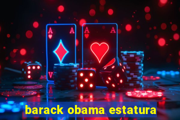 barack obama estatura